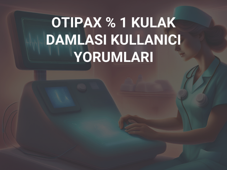 OTIPAX % 1 KULAK DAMLASI KULLANICI YORUMLARI