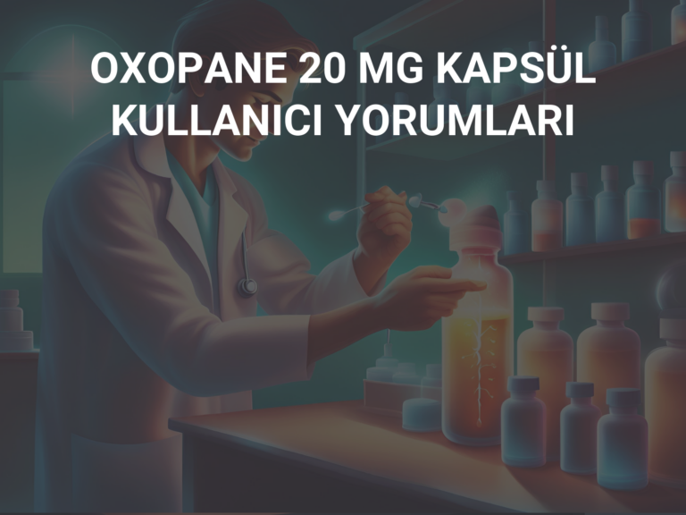 OXOPANE 20 MG KAPSÜL KULLANICI YORUMLARI