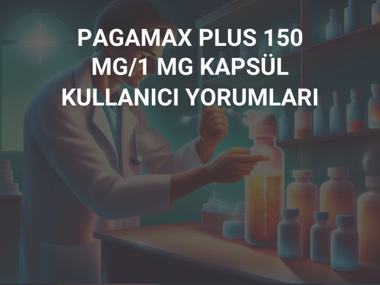 PAGAMAX PLUS 150 MG/1 MG KAPSÜL KULLANICI YORUMLARI