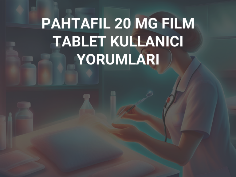 PAHTAFIL 20 MG FILM TABLET KULLANICI YORUMLARI