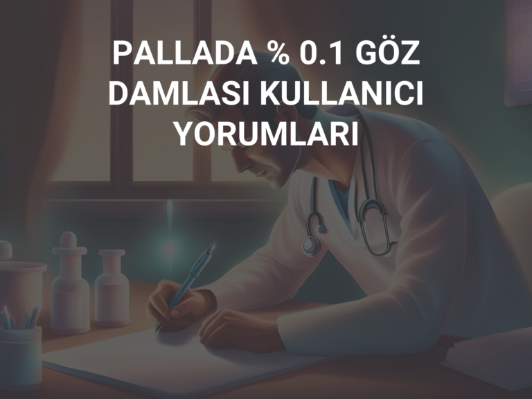 PALLADA % 0.1 GÖZ DAMLASI KULLANICI YORUMLARI