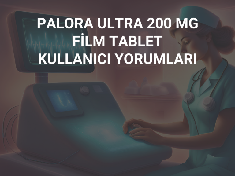 PALORA ULTRA 200 MG FİLM TABLET KULLANICI YORUMLARI