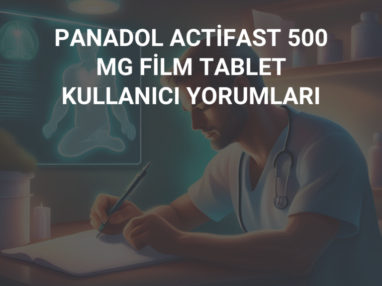 PANADOL ACTİFAST 500 MG FİLM TABLET KULLANICI YORUMLARI