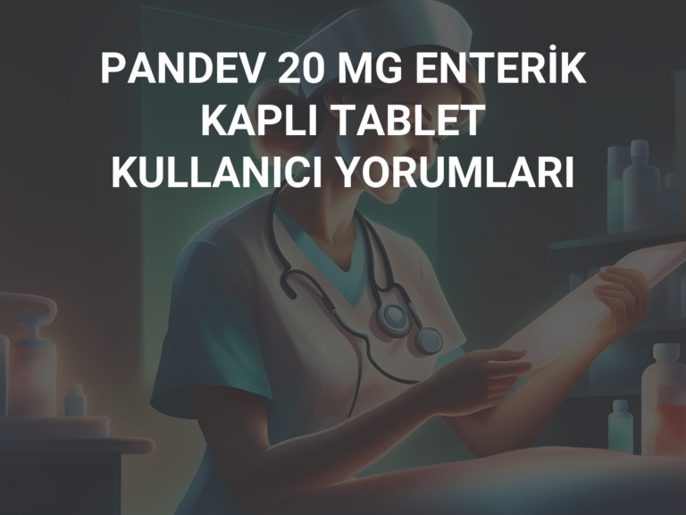 PANDEV 20 MG ENTERİK KAPLI TABLET KULLANICI YORUMLARI