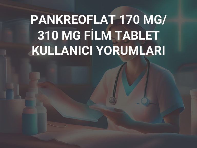 PANKREOFLAT 170 MG/ 310 MG FİLM TABLET KULLANICI YORUMLARI