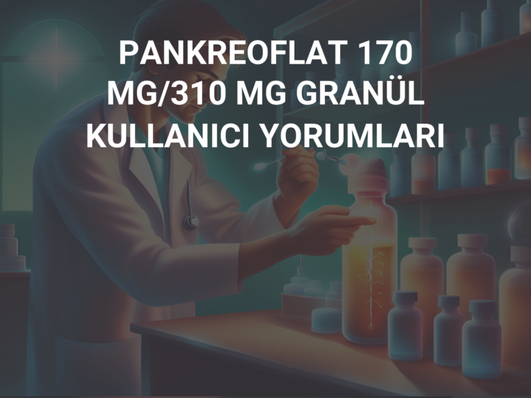 PANKREOFLAT 170 MG/310 MG GRANÜL KULLANICI YORUMLARI