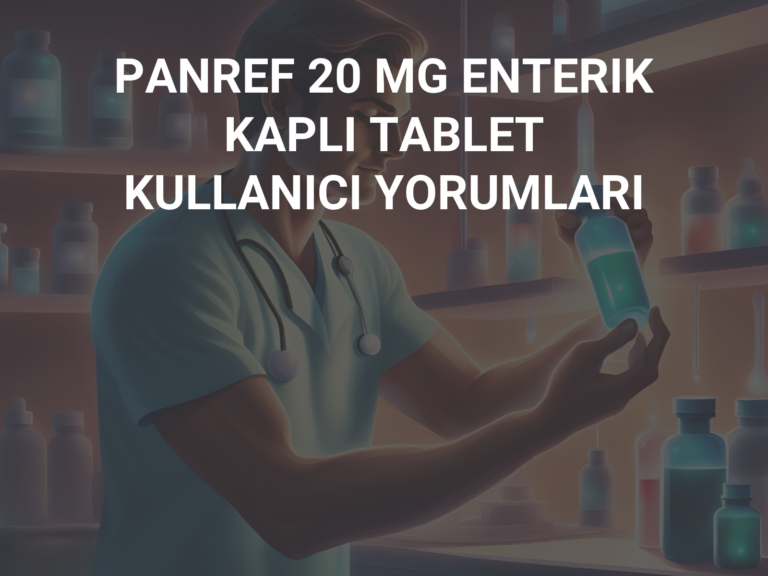 PANREF 20 MG ENTERIK KAPLI TABLET KULLANICI YORUMLARI