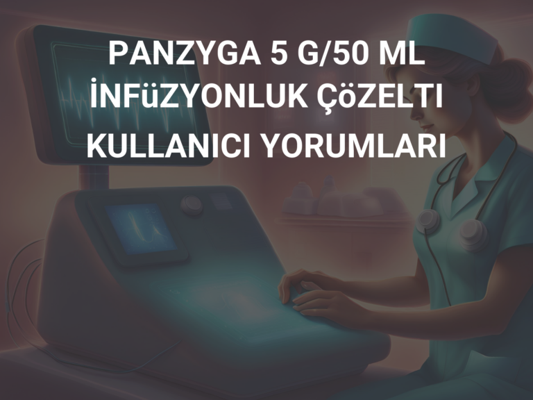 PANZYGA 5 G/50 ML İNFüZYONLUK ÇöZELTI KULLANICI YORUMLARI