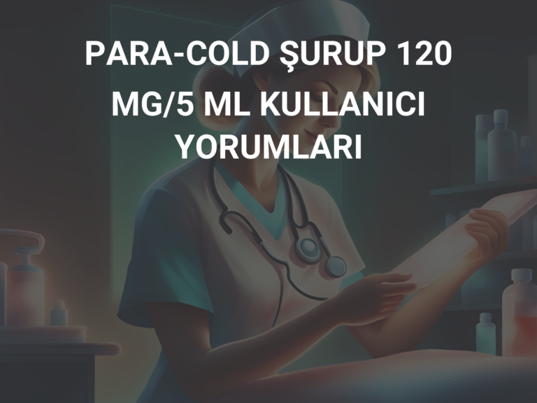 PARA-COLD ŞURUP 120 MG/5 ML KULLANICI YORUMLARI