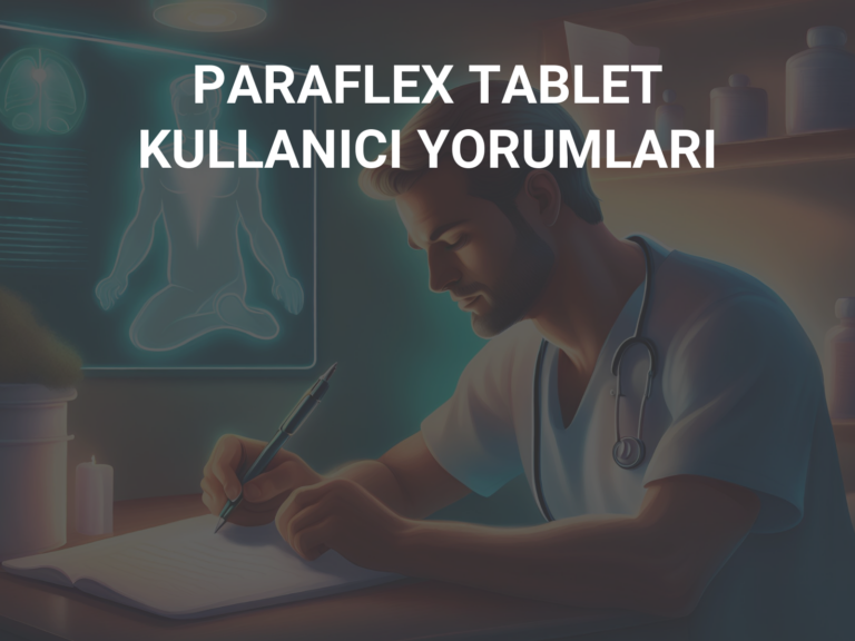 PARAFLEX TABLET KULLANICI YORUMLARI