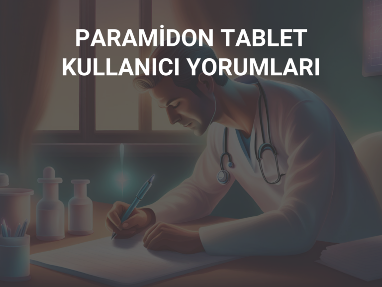 PARAMİDON TABLET KULLANICI YORUMLARI