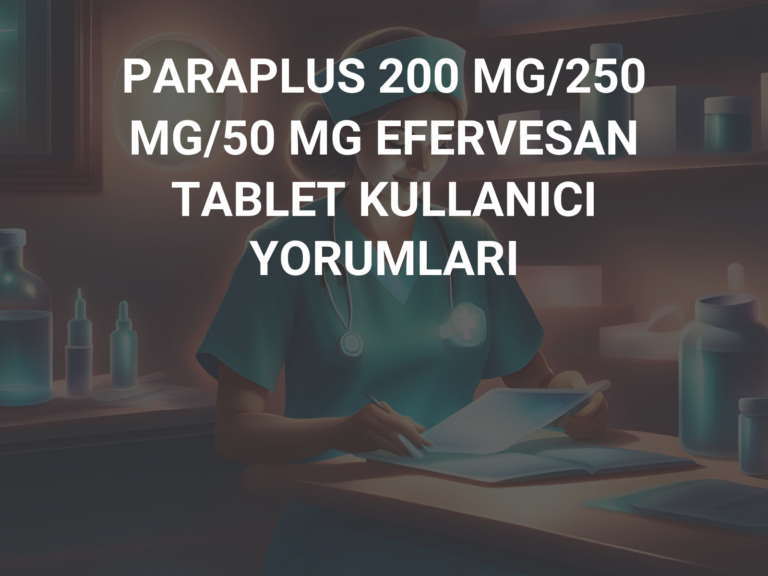 PARAPLUS 200 MG/250 MG/50 MG EFERVESAN TABLET KULLANICI YORUMLARI