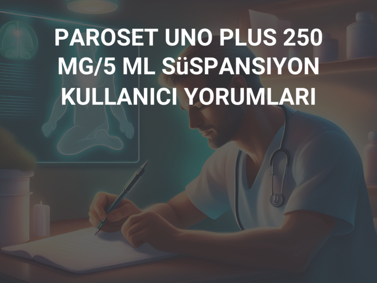 PAROSET UNO PLUS 250 MG/5 ML SüSPANSIYON KULLANICI YORUMLARI